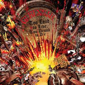 Gehennah - Too Loud To Live, Too Drunk To Die - CD