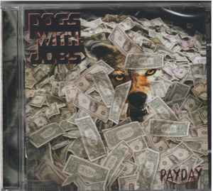 Dogs With Jobs - Payday - CD
