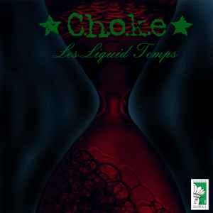 Choke  - Les Liquid Temps - CD