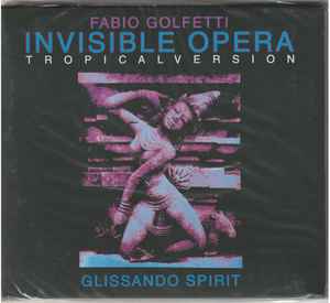 Invisible Opera Company Of Tibet (Tropical Version Brazil), Fabio Golfetti - Glissando Spirit CD