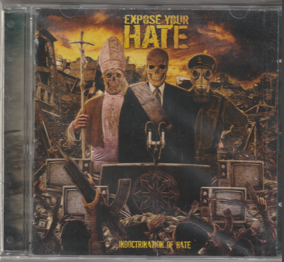 Expose Your Hate - Indoctrination Of Hate CD